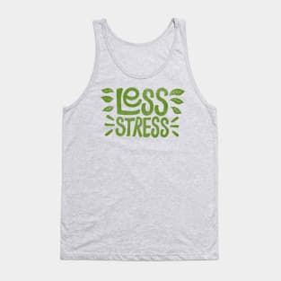 Less Stress Tank Top